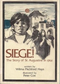 Siege!: The Story of St. Augustine in 1702