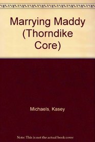 Marrying Maddy (Thorndike Press Large Print Core Series)
