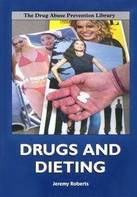 Drugs and Dieting (Drug Abuse Prevention Library)