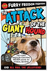 The Attack of the Giant Hound and All Hail the Jellyfiend (Furry Freedom Fighters)
