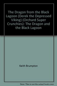 Derek the Depressed Viking: The Dragon and the Black Lagoon (Orchard Super Crunchies)