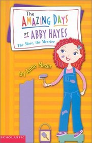 The More, the Merrier (Amazing Days of Abby Hayes, Bk 8)