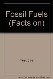 Fossil Fuels (Facts on)