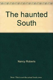 The haunted South: Two volumes in one
