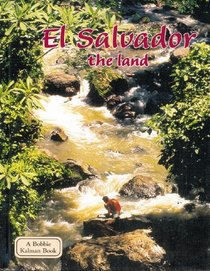 El Salvador: The Land (Lands, Peoples, and Cultures)