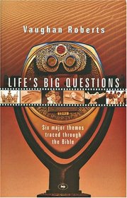 Life's Big Questions: Six major themes traced through the Bible