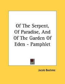 Of The Serpent, Of Paradise, And Of The Garden Of Eden - Pamphlet