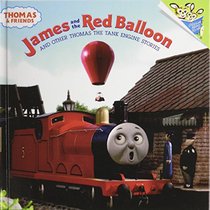James and the Red Balloon: And Other Thomas the Tank Engine Stories (Thomas and Friends Pictureback)