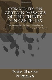 Comments on Certain Passages of the Thirty-Nine Articles: The Tracts for the Times Number 90