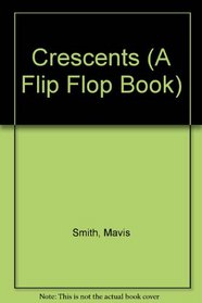 Crescents (A Flip Flop Book)