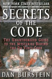 Secrets of the Code: The Unauthorized Guide to the Mysteries Behind the Da Vinci Code