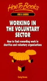 Working in the Voluntary Sector: How to Find Rewarding Work in Charities and Voluntary Organizations