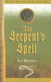 The Serpent's Spell (Great Plains Teen Fiction)