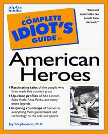 Complete Idiot's Guide to AMERICAN HEROS (The Complete Idiot's Guide)
