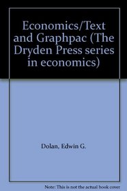Economics/Text and Graphpac (The Dryden Press series in economics)