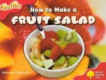 Oxford Reading Tree: Stage 4: More Fireflies A: How to Make a Fruit Salad