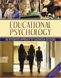 Educational Psychology: An Integrated Approach To Classroom Decisions, MyLabSchool Edition