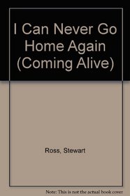 I Can Never Go Home Again (Coming Alive)
