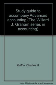 Study guide to accompany Advanced accounting (The Willard J. Graham series in accounting)
