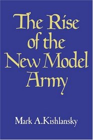 The Rise of the New Model Army (Cambridge Paperback Library)