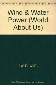 Wind & Water Power (World About Us)