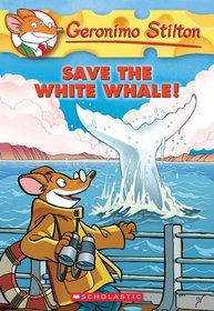 Save the White Whale! (Geronimo Stilton, Bk 45)