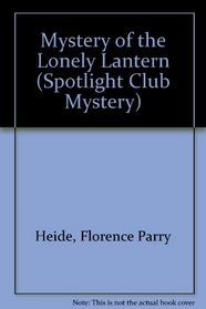 Mystery of the Lonely Lantern (Spotlight Club Mystery)