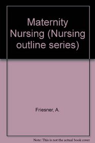 Maternity Nursing (Nursing outline series)