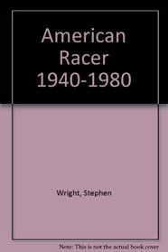 American Racer, 1940-1980