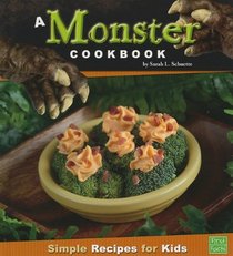 A Monster Cookbook: Simple Recipes for Kids (First Facts: First Cookbooks)