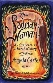 The Sadeian Woman: An Exercise in Cultural History
