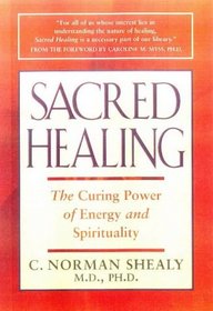 Sacred Healing: The Curing Power of Energy and Spirituality