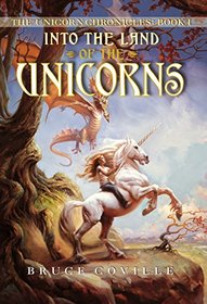 Into the Land of the Unicorns (Unicorn Chronicles)