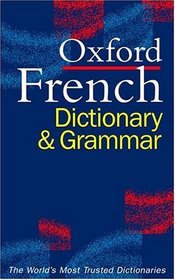 Oxford French Dictionary and Grammar: French-English, English-French