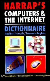 Harrap's Computers & the Internet: Dictionnaire Anglais - Fracais / Francais - Anglais