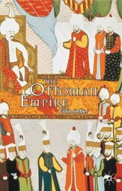 The Ottoman Empire, 1300-1650 : The Structure of Power