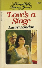 Love's a Stage (Candlelight Regency, No 565)