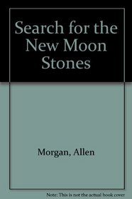Search for the New Moon Stones