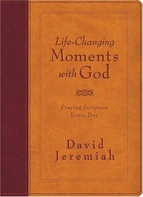 Life-Changing Moments with God: Praying Scripture Every Day (NKJV)