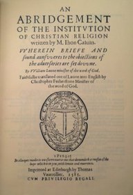 An Abridgement of the Institution of Christian Religion 1585