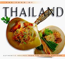 The Food of Thailand: Authentic Recipes from the Golden Kingdom (Periplus World Cookbooks)