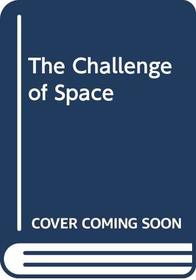 The Challenge of Space