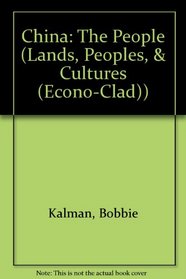 China the People (Lands, Peoples, and Cultures)