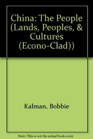 China the People (Lands, Peoples, and Cultures)