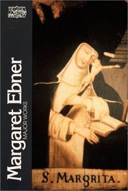 Margaret Ebner: Major Works (Classics of Western Spirituality)