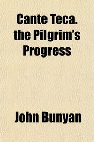 Cante Teca. the Pilgrim's Progress