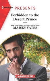 Forbidden to the Desert Prince (Royal Desert Legacy, Bk 1) (Harlequin Presents, No 4060) (Larger Print)