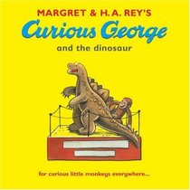 Curious George and the Dinosaur (Curious George)
