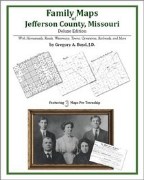 Family Maps of Jefferson County, Missouri, Deluxe Edition