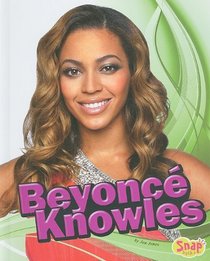 Beyonce Knowles (Snap: Star Biographies)